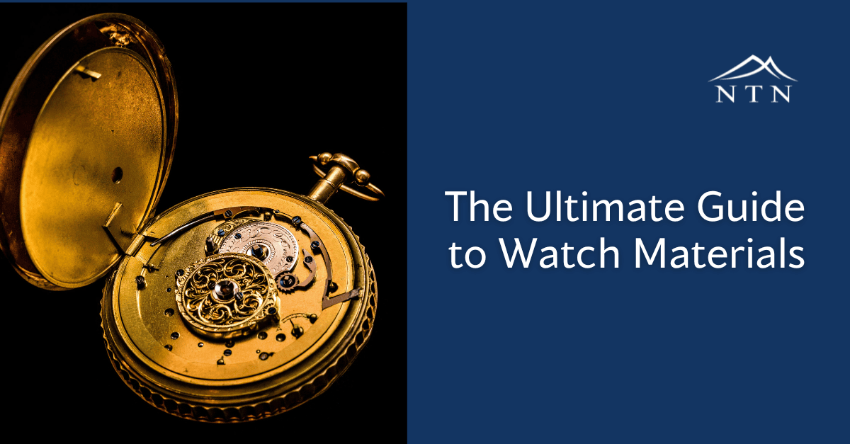 The Ultimate Guide to Watch Materials