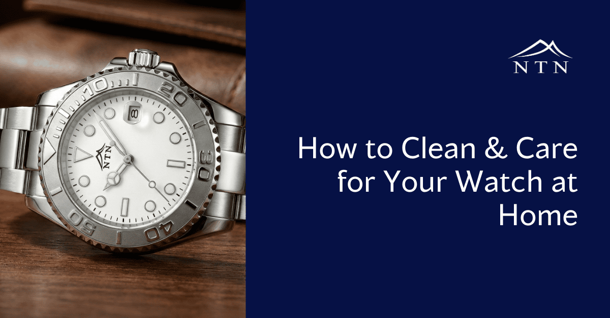 How to Clean and Care for Your Watch at Home